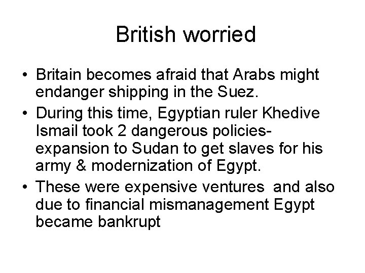 British worried • Britain becomes afraid that Arabs might endanger shipping in the Suez.