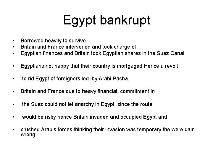 Egypt bankrupt • • • Borrowed heavily to survive. Britain and France intervened and