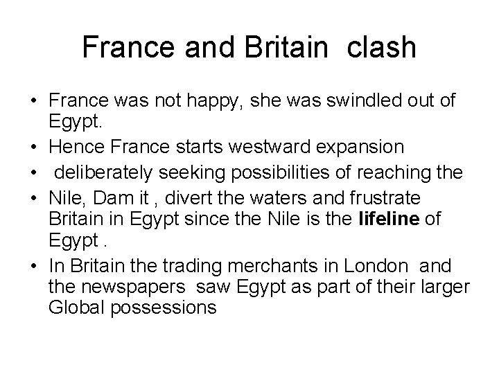 France and Britain clash • France was not happy, she was swindled out of