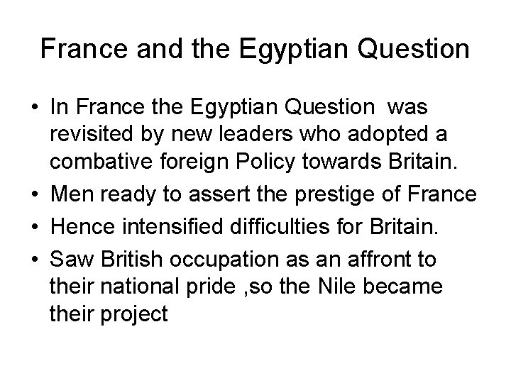 France and the Egyptian Question • In France the Egyptian Question was revisited by