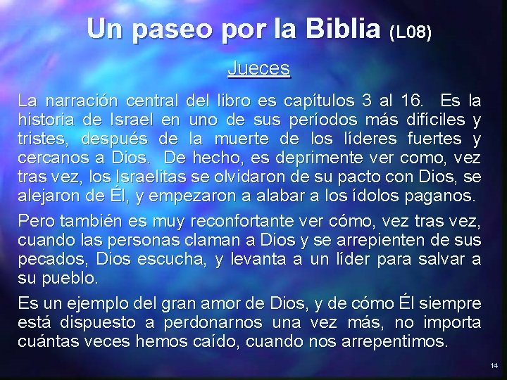 Un paseo por la Biblia (L 08) Jueces La narración central del libro es