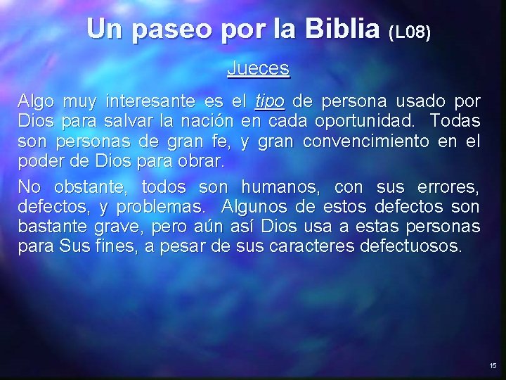 Un paseo por la Biblia (L 08) Jueces Algo muy interesante es el tipo