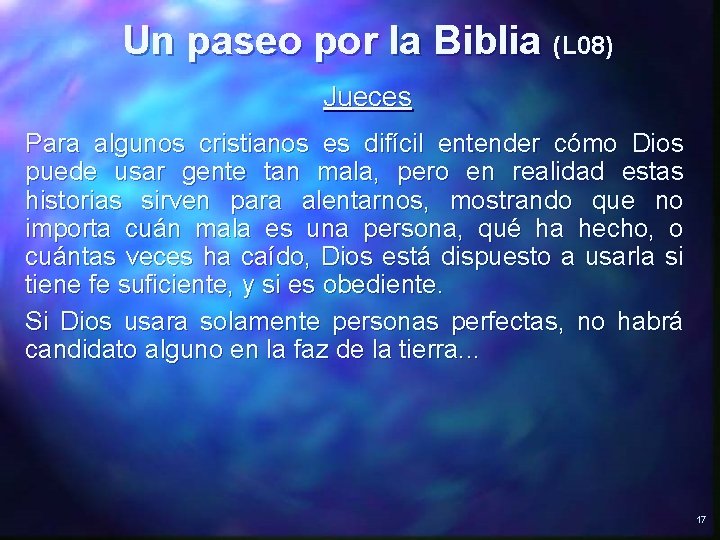 Un paseo por la Biblia (L 08) Jueces Para algunos cristianos es difícil entender