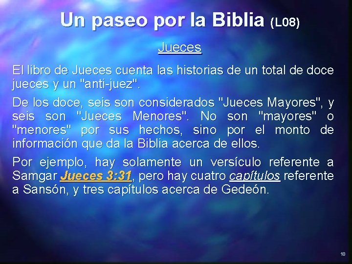 Un paseo por la Biblia (L 08) Jueces El libro de Jueces cuenta las