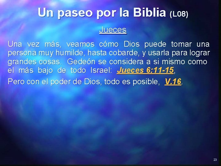 Un paseo por la Biblia (L 08) Jueces Una vez más, veamos cómo Dios