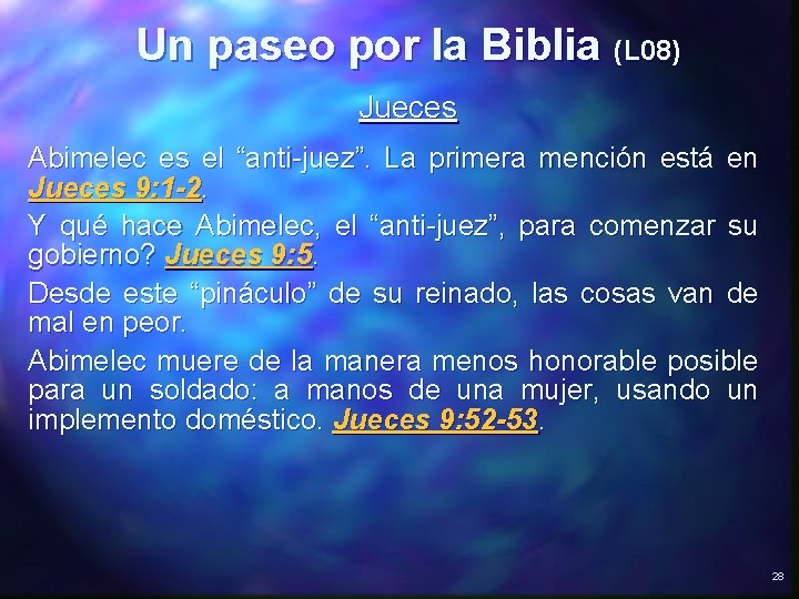 Un paseo por la Biblia (L 08) Jueces Abimelec es el “anti-juez”. La primera