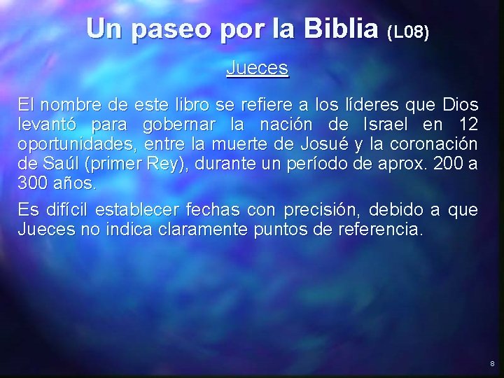 Un paseo por la Biblia (L 08) Jueces El nombre de este libro se