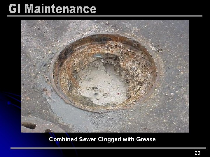 Combined Sewer Clogged with Grease 20 
