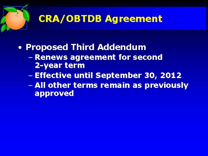 CRA/OBTDB Agreement • Proposed Third Addendum – Renews agreement for second 2 -year term