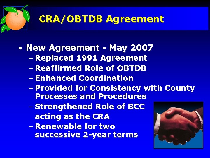 CRA/OBTDB Agreement • New Agreement - May 2007 – Replaced 1991 Agreement – Reaffirmed