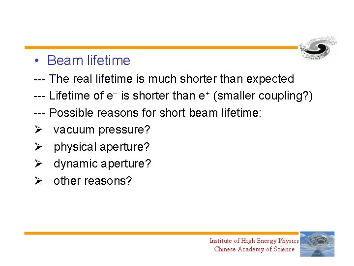  • Beam lifetime --- The real lifetime is much shorter than expected ---