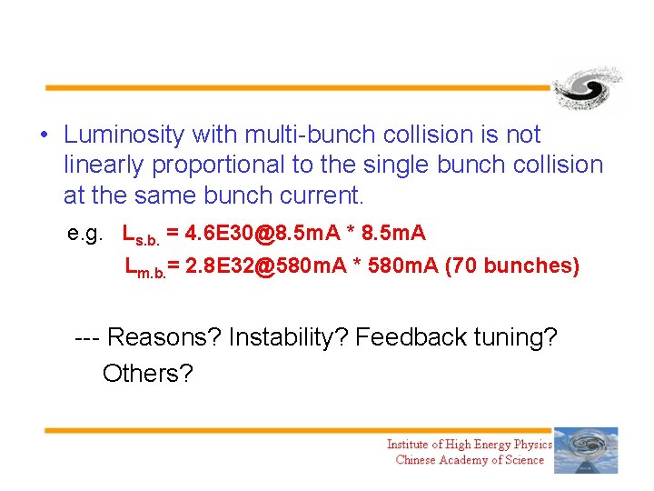  • Luminosity with multi-bunch collision is not linearly proportional to the single bunch