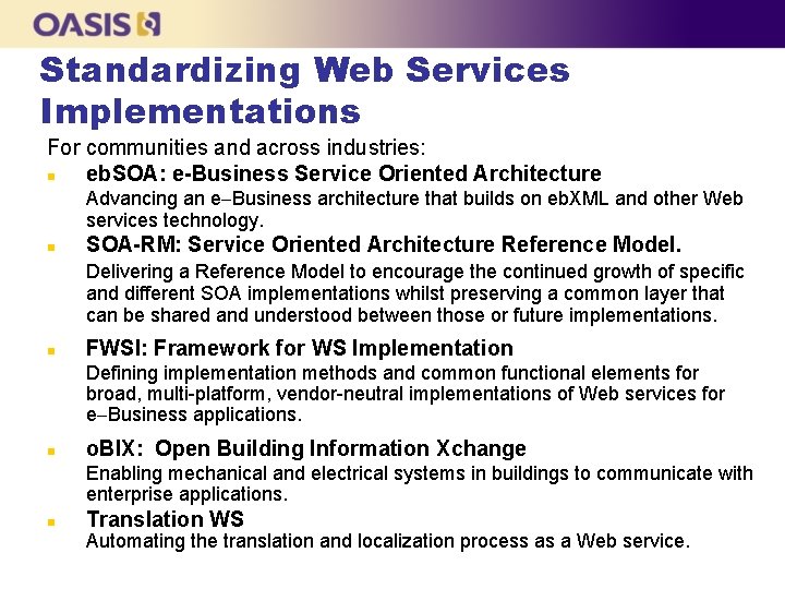 Standardizing Web Services Implementations For communities and across industries: n eb. SOA: e-Business Service