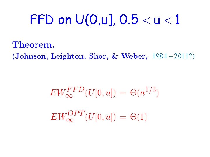 FFD on U(0, u], 0. 5 u 1 1984 – 2011? ) 