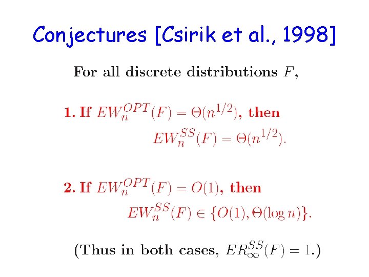 Conjectures [Csirik et al. , 1998] 