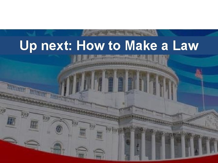 Up next: How to Make a Law 