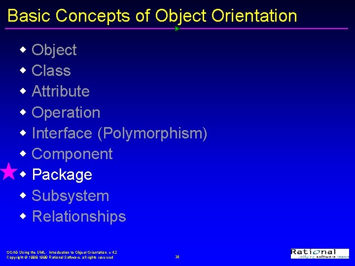 Basic Concepts of Object Orientation w Object w Class w Attribute w Operation w