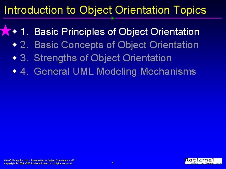 Introduction to Object Orientation Topics w 1. w 2. w 3. w 4. Basic