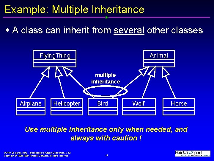 Example: Multiple Inheritance w A class can inherit from several other classes Flying. Thing