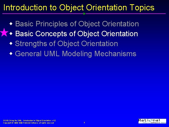 Introduction to Object Orientation Topics w Basic Principles of Object Orientation w Basic Concepts