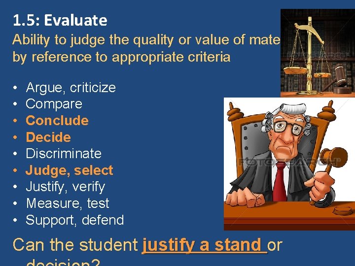 1. 5: Evaluate Ability to judge the quality or value of material by reference