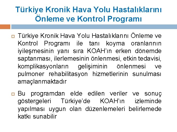 Türkiye Kronik Hava Yolu Hastalıklarını Önleme ve Kontrol Programı ile tanı koyma oranlarının iyileşmesinin