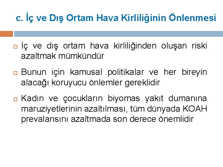 c. İç ve Dış Ortam Hava Kirliliğinin Önlenmesi İç ve dış ortam hava kirliliğinden