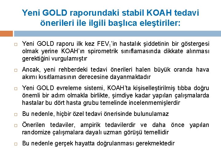 Yeni GOLD raporundaki stabil KOAH tedavi önerileri ile ilgili başlıca eleştiriler: Yeni GOLD raporu