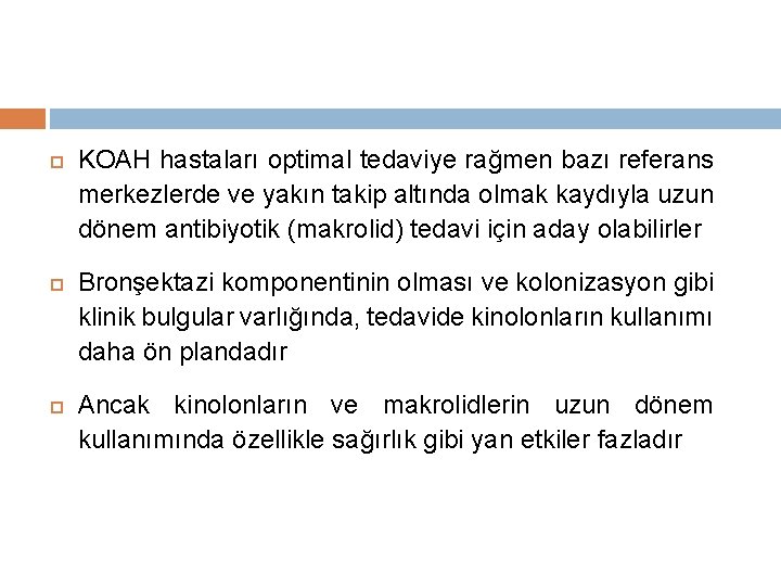  KOAH hastaları optimal tedaviye rağmen bazı referans merkezlerde ve yakın takip altında olmak