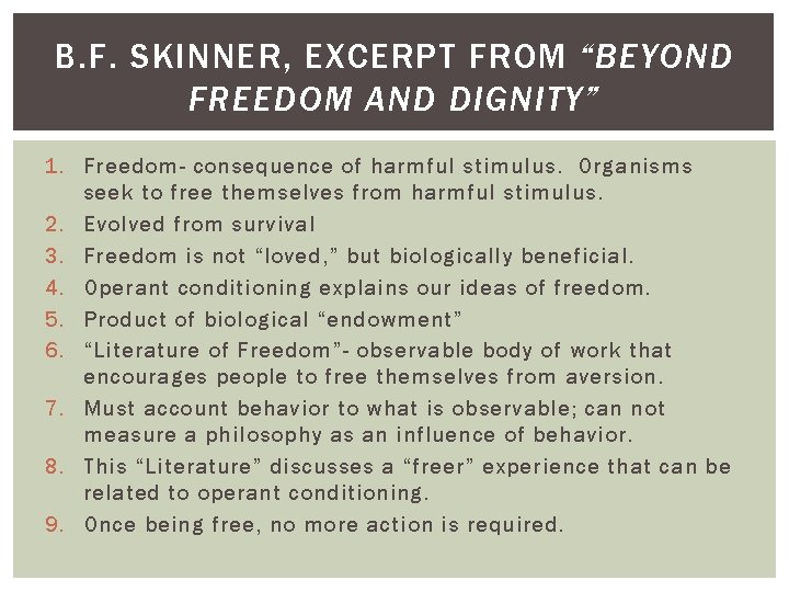 B. F. SKINNER, EXCERPT FROM “BEYOND FREEDOM AND DIGNITY” 1. Freedom- consequence of harmful