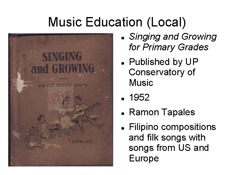 Music Education (Local) Singing and Growing for Primary Grades Published by UP Conservatory of