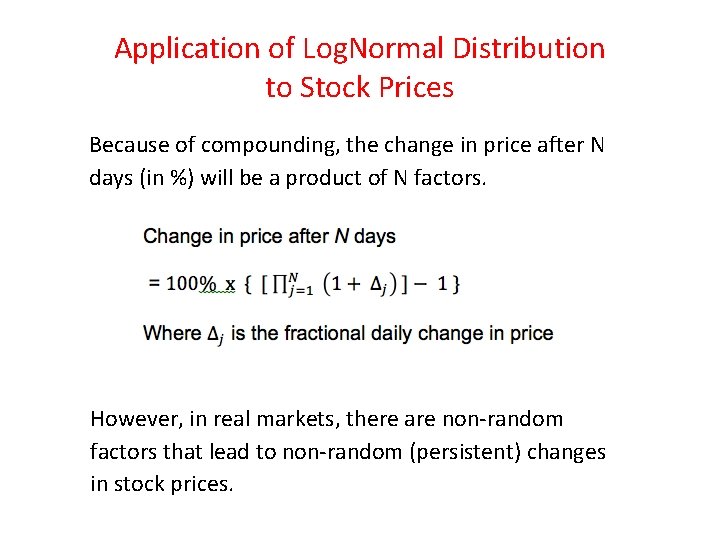 Application of Log. Normal Distribution to Stock Prices Because of compounding, the change in Application of Log. Normal Distribution to Stock Prices Because of compounding, the change in