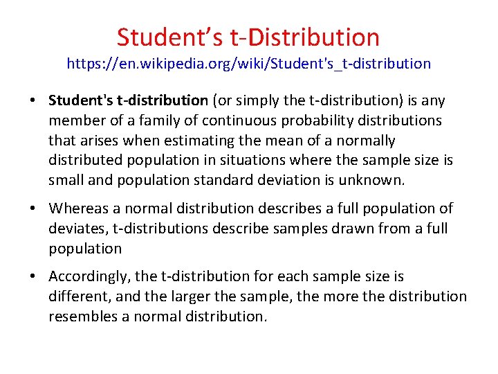 Student’s t-Distribution https: //en. wikipedia. org/wiki/Student's_t-distribution • Student's t-distribution (or simply the t-distribution) is Student’s t-Distribution https: //en. wikipedia. org/wiki/Student's_t-distribution • Student's t-distribution (or simply the t-distribution) is