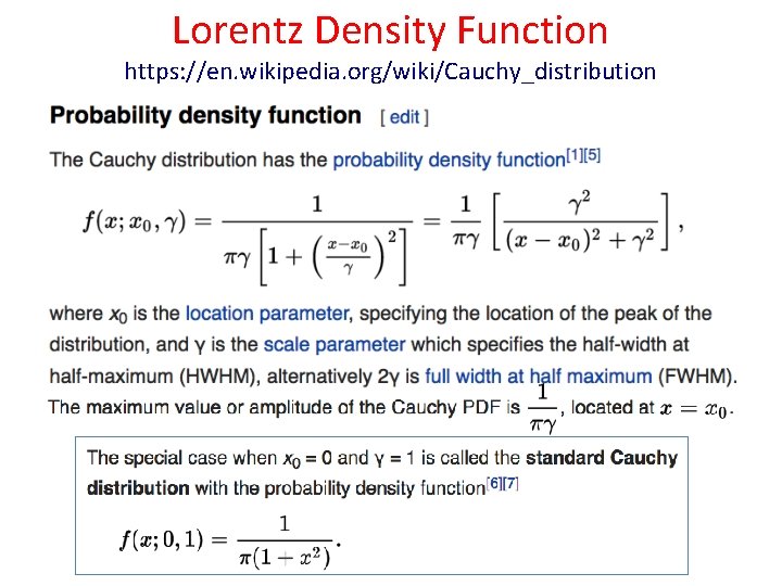Lorentz Density Function https: //en. wikipedia. org/wiki/Cauchy_distribution Lorentz Density Function https: //en. wikipedia. org/wiki/Cauchy_distribution
