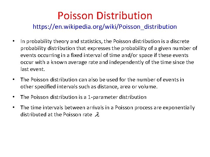 Poisson Distribution https: //en. wikipedia. org/wiki/Poisson_distribution • In probability theory and statistics, the Poisson Poisson Distribution https: //en. wikipedia. org/wiki/Poisson_distribution • In probability theory and statistics, the Poisson