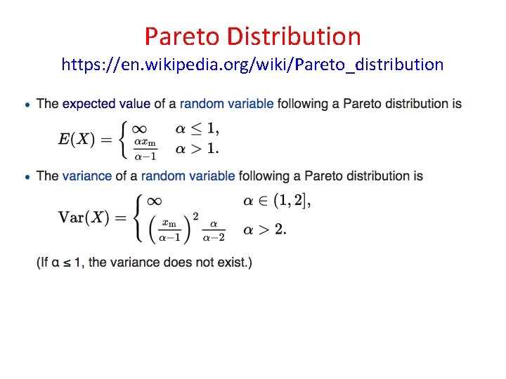 Pareto Distribution https: //en. wikipedia. org/wiki/Pareto_distribution Pareto Distribution https: //en. wikipedia. org/wiki/Pareto_distribution