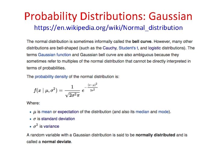 Probability Distributions: Gaussian https: //en. wikipedia. org/wiki/Normal_distribution Probability Distributions: Gaussian https: //en. wikipedia. org/wiki/Normal_distribution