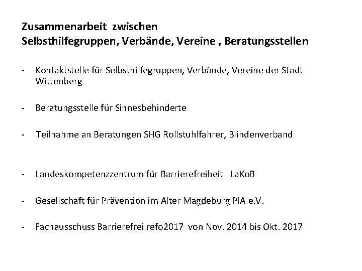 Zusammenarbeit zwischen Selbsthilfegruppen, Verbände, Vereine , Beratungsstellen - Kontaktstelle für Selbsthilfegruppen, Verbände, Vereine der