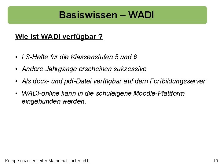 Basiswissen – WADI Wie ist WADI verfügbar ? • LS-Hefte für die Klassenstufen 5