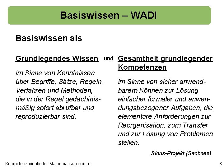 Basiswissen – WADI Basiswissen als Grundlegendes Wissen im Sinne von Kenntnissen über Begriffe, Sätze,