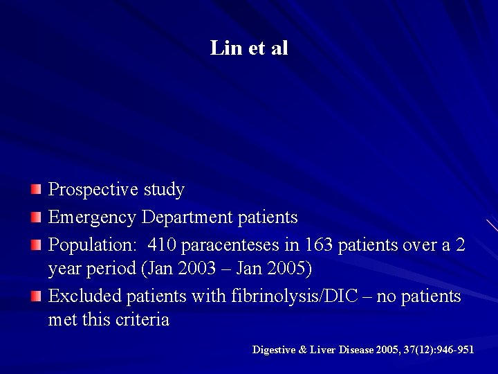 Lin et al Prospective study Emergency Department patients Population: 410 paracenteses in 163 patients