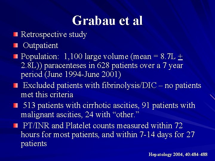 Grabau et al Retrospective study Outpatient Population: 1, 100 large volume (mean = 8.