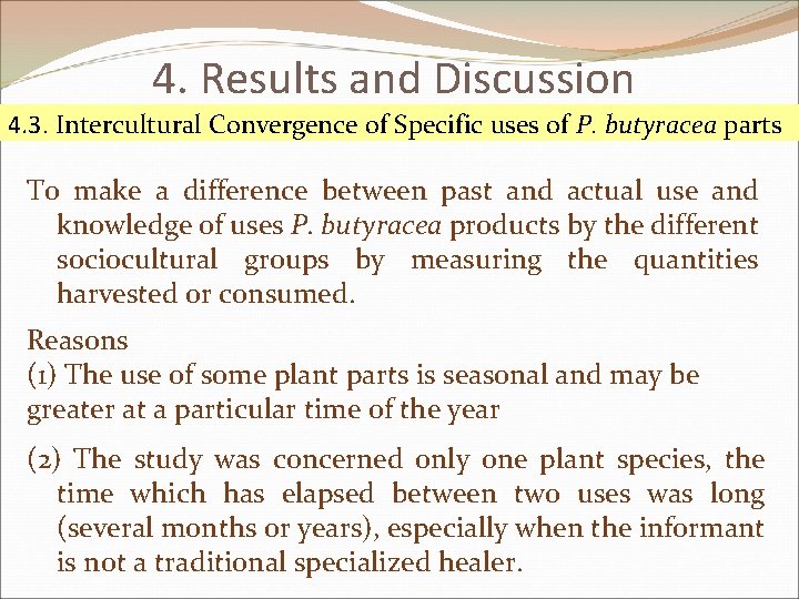 4. Results and Discussion 4. 3. Intercultural Convergence of Specific uses of P. butyracea