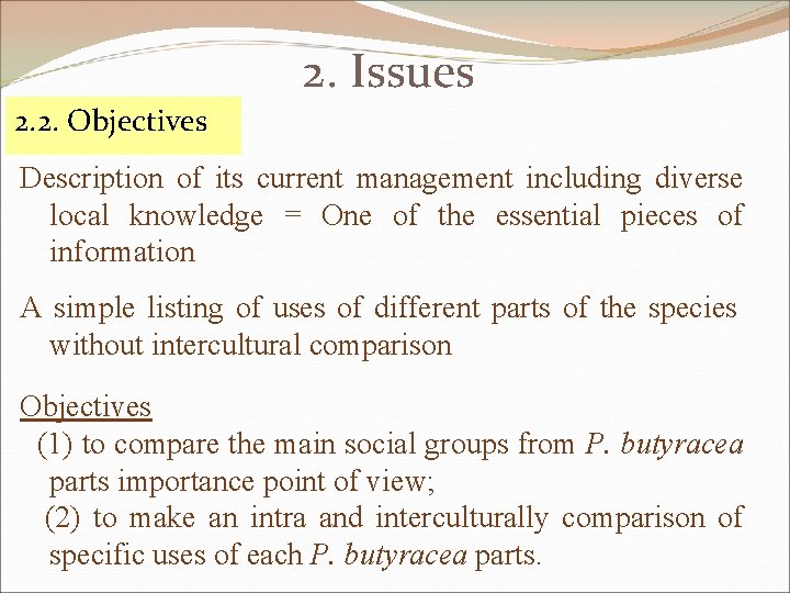 2. Issues 2. 2. Objectives Description of its current management including diverse local knowledge