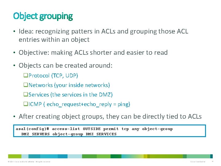  • Idea: recognizing patters in ACLs and grouping those ACL entries within an