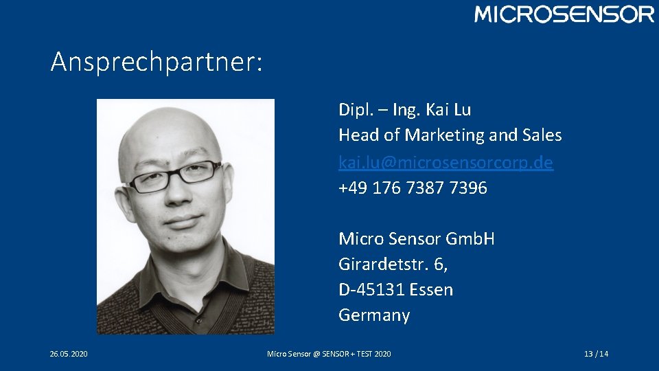 Ansprechpartner: Dipl. – Ing. Kai Lu Head of Marketing and Sales kai. lu@microsensorcorp. de