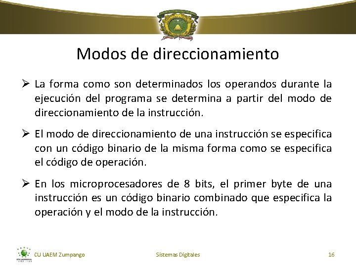 Modos de direccionamiento Ø La forma como son determinados los operandos durante la ejecución