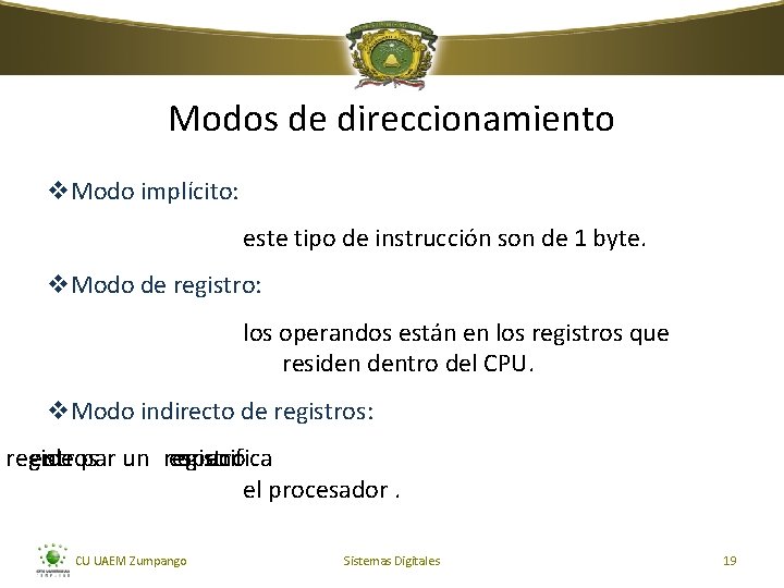 Modos de direccionamiento v. Modo implícito: este tipo de instrucción son de 1 byte.