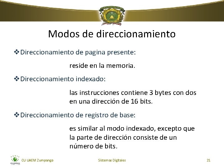 Modos de direccionamiento v. Direccionamiento de pagina presente: reside en la memoria. v. Direccionamiento