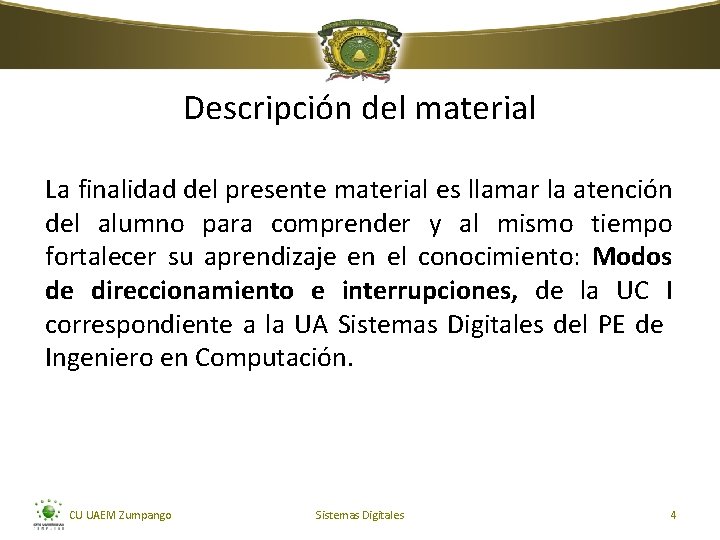 Descripción del material La finalidad del presente material es llamar la atención del alumno